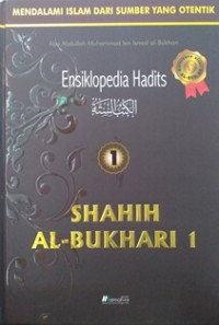 Image of Ensiklopedia hadits Jilid 1; (Shahih Al-Bukhari 1)