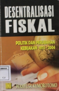 Image of Desentralisasi fiskal politik dan perubahan kebijakan 1974-2004