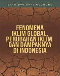 Image of Fenomena iklim global, perubahan iklim, dan dampaknya di Indonesia