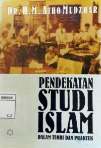 Image of Pendekatan studi Islam dalam teori dan praktek