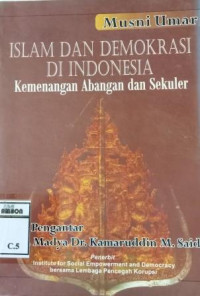 Image of Islam dan demokrasi di indonesia: kemenangan abangan dan sekuler