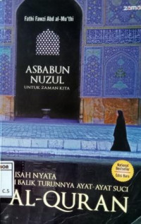 Image of Asbabun nuzul untuk zaman kita : Kisah nyata turunnya ayat-ayat suci Al-qur'an
