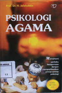 Image of Psikologi agama : memahami perilaku keagamaandengan mengaplikasikan prinsip-prinsip psikologi