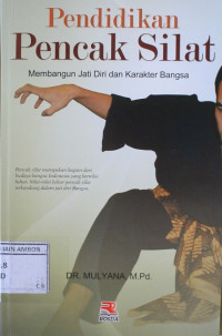 Image of Pendidikan pencak silat : membangun jati diri dan karakter bangsa