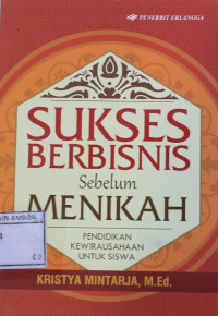 Image of Sukses berbisnis sebelum menikah : Pendidikan kewirausaan untuk siswa