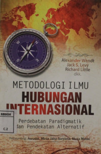 Image of Metodologi ilmu hubungan internasional : Perdebatan paradigmatik dan pendekatan alternatif