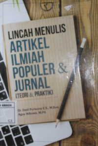 Image of Lincah menulis artikel ilmiah populer & jurnal (Teori & praktik)