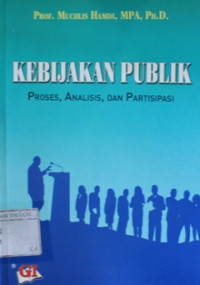 Image of Kebijakan publik : proses, analisis, dan partisipasi
