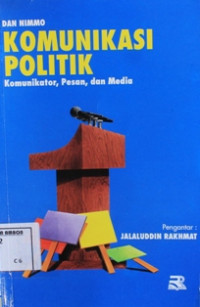 Image of Komunikasi politik : Komunikator, pesan, dan media