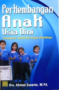 Image of Perkembangan anak usia dini : Pengantar dalam berbagai aspeknya