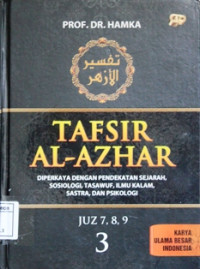 Image of Tafsir al-Azhar 3 ( Juz 7, 8, 9 ); Diperkaya dengan pendekatan sejarah, sosiologi, tasawuf, ilmu kalam, sastra dan psikologi