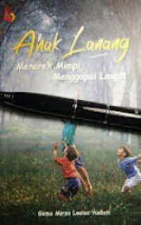 Image of Anak lanang: menoreh mimpi, menggapai langit