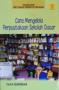 Image of Panduan petugas perpustakaan : cara mengelola perpustakaan sekolah dasar