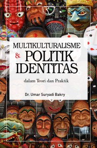 Image of Multikulturalisme & politik identitas dalam teori dan praktik
