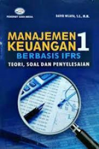 Image of Manajemen keuangan 1 berbasis IFRS : teori, soal dan penyelesaian