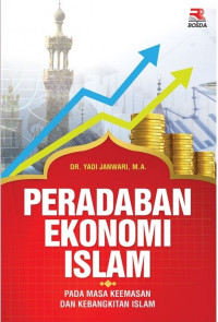 Image of Peradaban ekonomi Islam : pada masa keemasan dan kebangkitan Islam