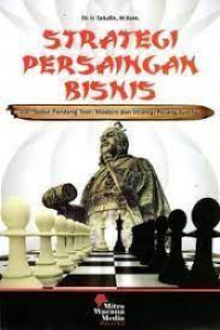Image of Strategi persaingan bisnis : dari sudut pandang teori modern dan strategi perang sun tzu